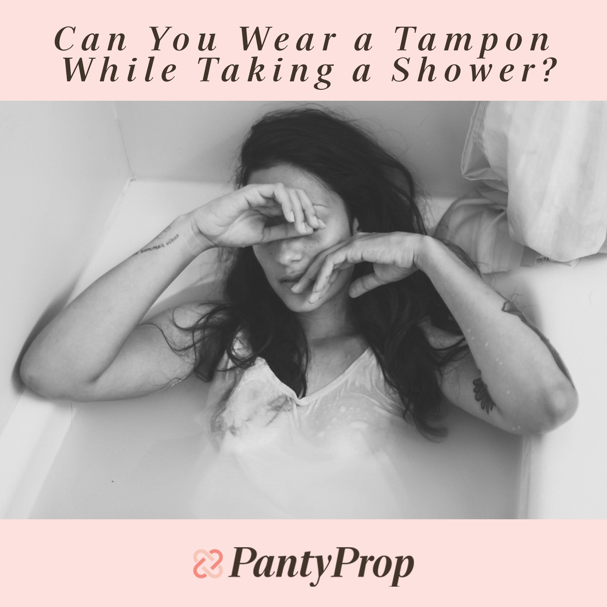 Shower WITH or WITHOUT your tampon in